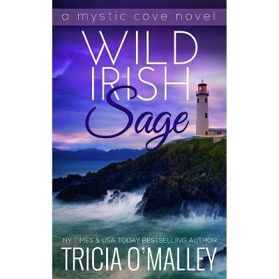 Wild Irish Sage - (Mystic Cove) by  Tricia O'Malley (Paperback)