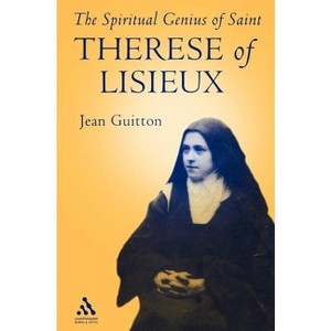 Spiritual Genius of St. Therese of Lisieux - by  Jean Guitton (Paperback) - 1 of 1