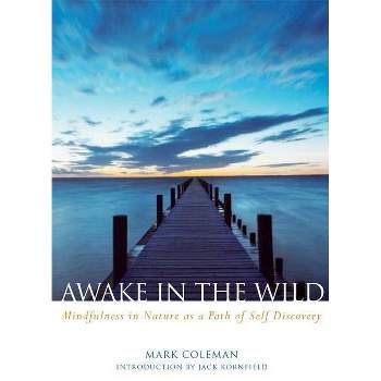 Awake in the Wild - by  Mark Coleman (Paperback)