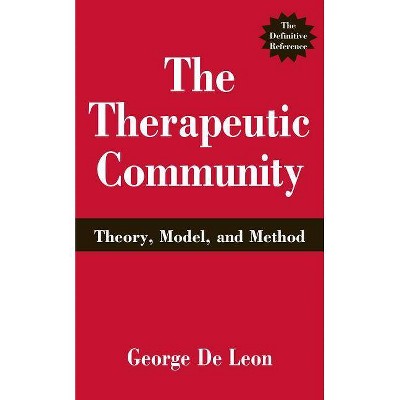 The Therapeutic Community - by  George De Leon (Hardcover)