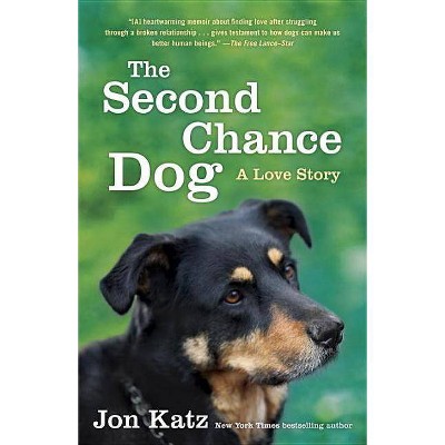 The Second-Chance Dog - by  Jon Katz (Paperback)