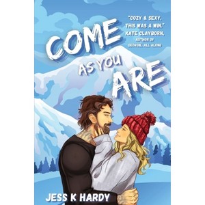 Come As You Are - (Bluebird Basin) by  Jess K Hardy (Paperback) - 1 of 1