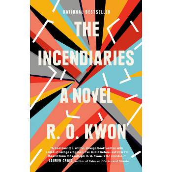The Incendiaries - by  R O Kwon (Paperback)