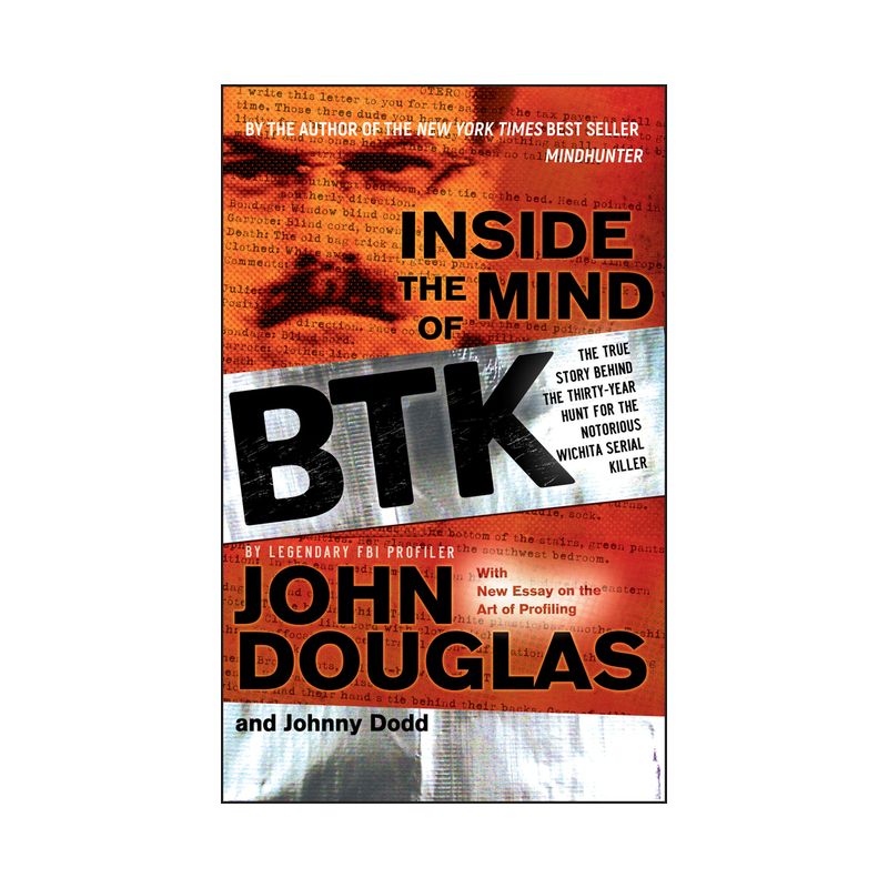 Inside the Mind of BTK - by  John E Douglas & Johnny Dodd (Paperback), 1 of 2
