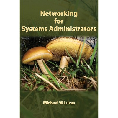 Networking for Systems Administrators - (It Mastery) by Michael W Lucas