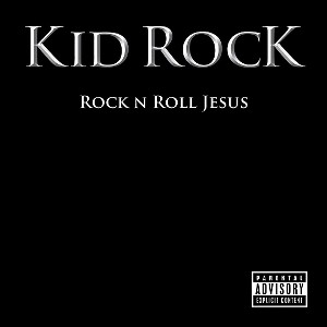 Kid Rock - Rock N Roll Jesus [Explicit Lyrics] (CD) - 1 of 4