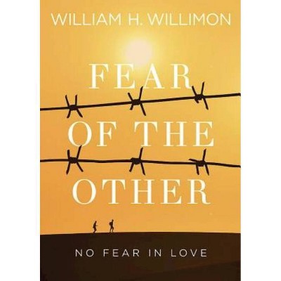 Fear of the Other - by  William H Willimon (Paperback)