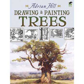 Drawing and Painting Trees - (Dover Art Instruction) by  Adrian Hill (Paperback)