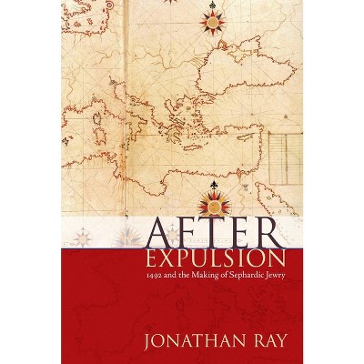 After Expulsion - by  Jonathan S Ray (Hardcover)