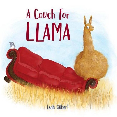 A Couch for Llama - by  Leah Gilbert (Hardcover)