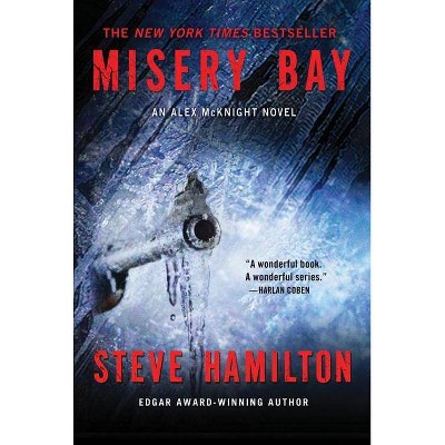 Misery Bay - (Alex McKnight Novels, 8) by  Steve Hamilton (Paperback)