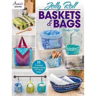 Jelly Roll Baskets & Bags - by  Carolyn Vagts (Paperback)