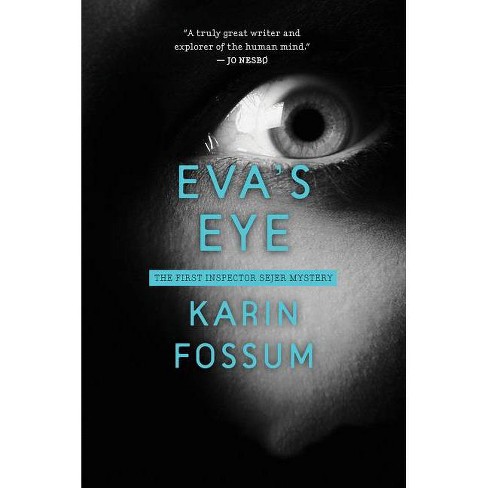 Eva's Eye - (Inspector Sejer Mysteries) by  Karin Fossum (Paperback) - image 1 of 1