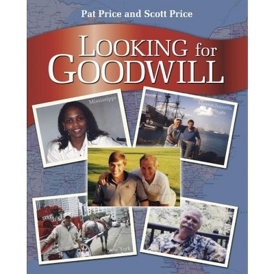 Looking for Goodwill - by  Patrick Hutcheson Jones Price & Scott Todd Price (Hardcover)