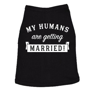 Dog Shirt My Humans Are Getting Married Shirt Cute Wedding Tee for Puppy - Crazy Dog Dog Shirt - 1 of 4