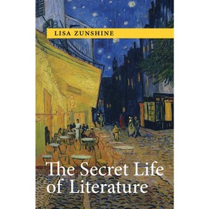 The Secret Life of Literature - by  Lisa Zunshine (Hardcover) - 1 of 1