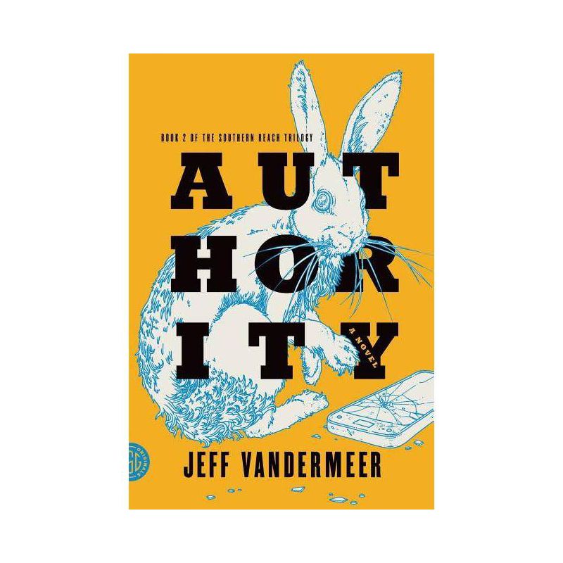 Authority - (Southern Reach) by  Jeff VanderMeer (Paperback), 1 of 2