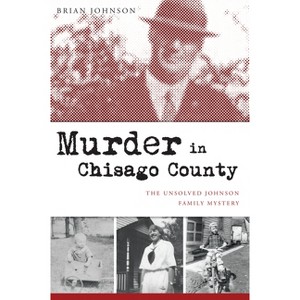 Murder in Chisago County - (True Crime) by  Brian Johnson (Paperback) - 1 of 1