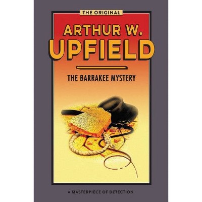 The Barrakee Mystery - (Inspector Bonaparte Mysteries) by  Arthur W Upfield (Paperback)