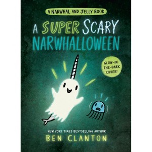 A Super Scary Narwhalloween (a Narwhal and Jelly Book #8) - by Ben