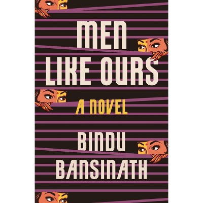 Men Like Ours - by  Bindu Bansinath (Hardcover)