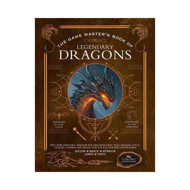 The Game Master's Book of Legendary Dragons - by  Aaron Hübrich & Dan Dillon & Cody C Lewis & James J Haeck & Jim Pinto (Hardcover), 1 of 2