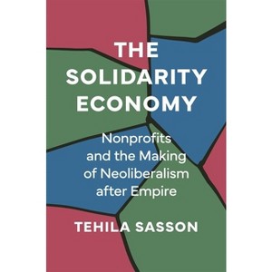The Solidarity Economy - by  Tehila Sasson (Hardcover) - 1 of 1