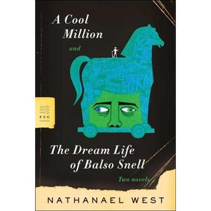 A Cool Million and the Dream Life of Balso Snell - (FSG Classics) by  Nathanael West (Paperback) - 1 of 1
