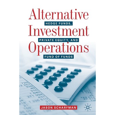 Alternative Investment Operations - by  Jason Scharfman (Paperback)