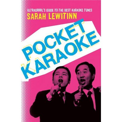 Pocket Karaoke - by  Sarah Lewitinn (Paperback)