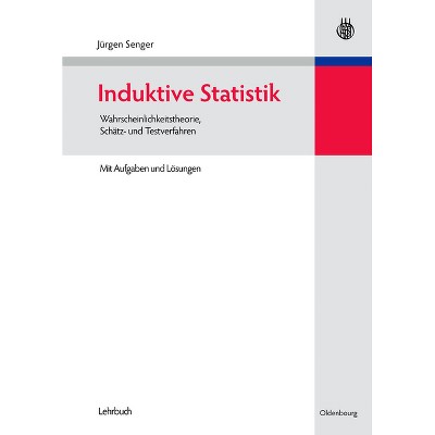 Induktive Statistik - by  Jürgen Senger (Hardcover)