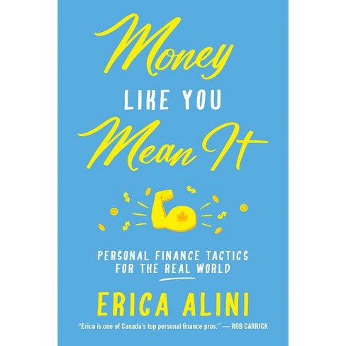 Money Like You Mean It - by  Erica Alini (Paperback) - image 1 of 1