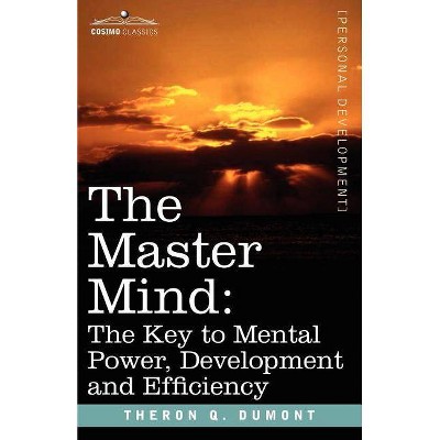 The Master Mind - (Personal Development) by  Theron Q Dumont (Paperback)