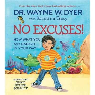 No Excuses! - by  Wayne W Dr Dyer & Kristina Tracy (Hardcover)