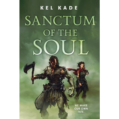 Sanctum of the Soul - (Shroud of Prophecy) by Kel Kade