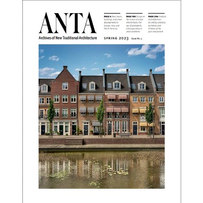 Archives in New Traditional Architecture (Anta) - by  Richard Economakis & Julia Treese (Paperback)
