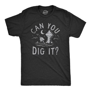 Mens Can You Dig It T Shirt Funny Scary Cemetary Grave Digging Tee For Guys - Crazy Dog Men's T Shirt - 1 of 4