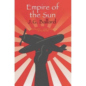 Empire of the Sun - by  J G Ballard (Paperback) - 1 of 1