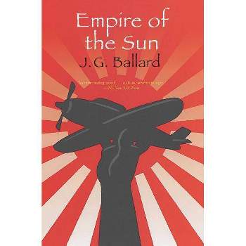 Empire of the Sun - by  J G Ballard (Paperback)