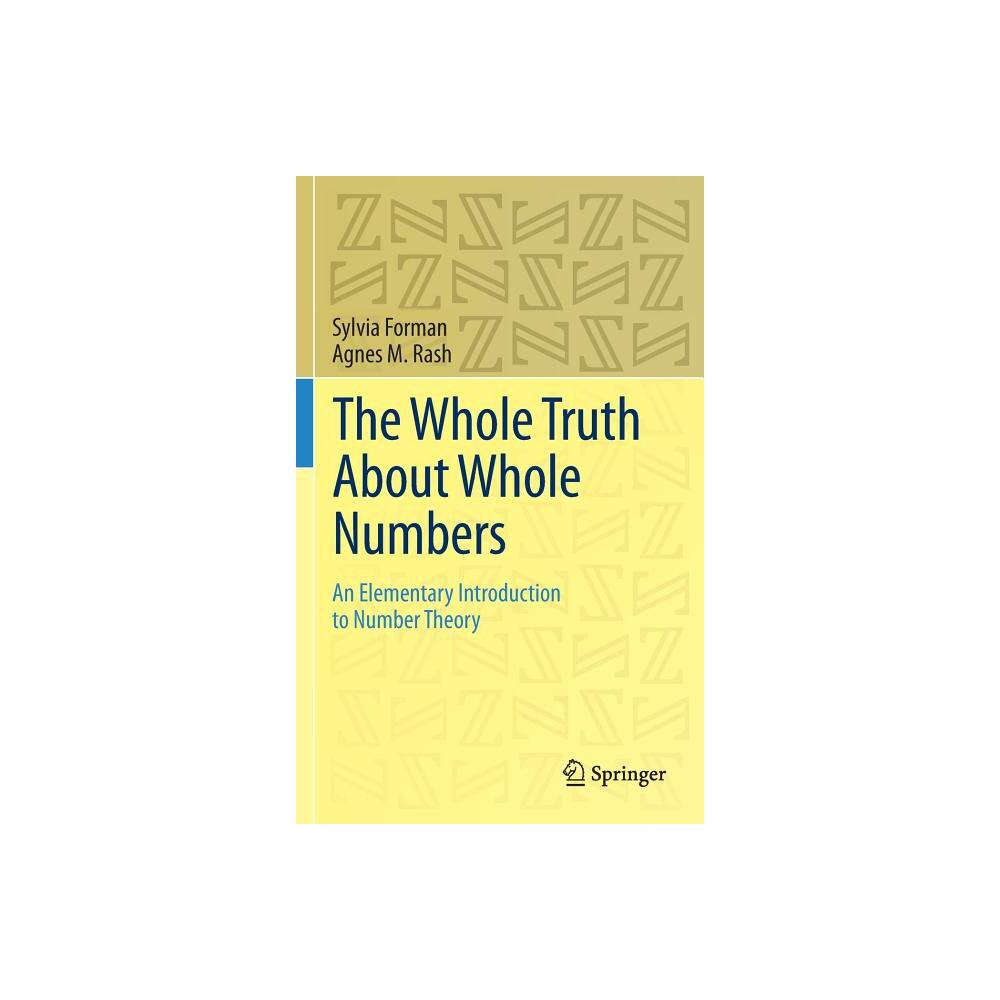 The Whole Truth about Whole Numbers - by Sylvia Forman & Agnes M Rash (Hardcover)