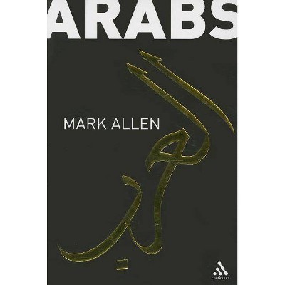 Arabs - by  Mark Allen (Paperback)