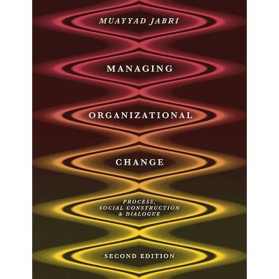 Managing Organizational Change - 2nd Edition by  Muayyad Jabri (Paperback)