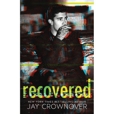 Recovered - by  Jay Crownover (Paperback)