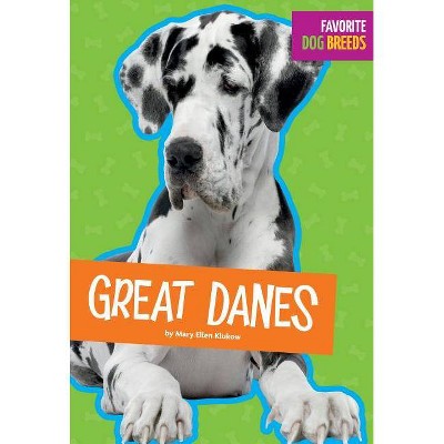 Great Danes - (Favorite Dog Breeds) by  Mary Ellen Klukow (Paperback)