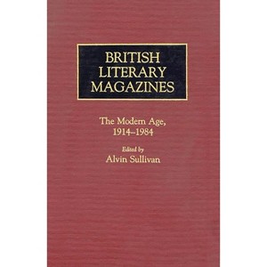 British Literary Magazines - (Historical Guides to the World's Periodicals and Newspapers) by  Dolores Marsh & Phyllis Ramm (Hardcover) - 1 of 1