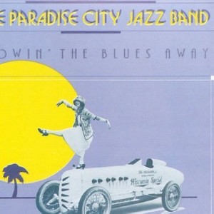 The Paradise City Jazz Band - Blowin the Blues Away (CD) - 1 of 1