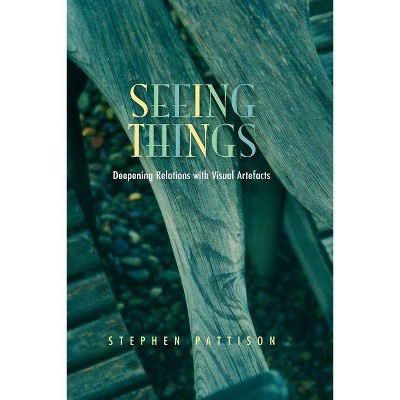 Seeing Things - by  Stephen Pattison (Paperback)