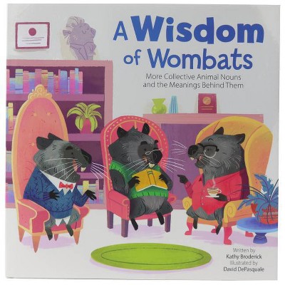 A Wisdom of Wombats - by  Kathy Broderick & David DePasquale (Hardcover)