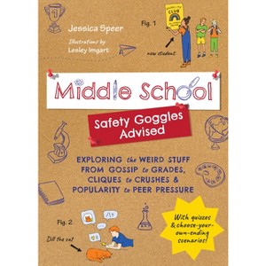 Middle School--Safety Goggles Advised - by  Jessica Speer (Paperback) - 1 of 1