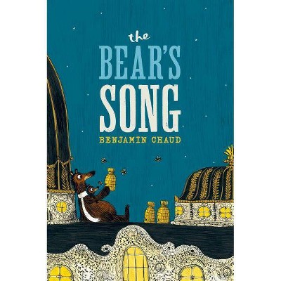 The Bear's Song - by  Benjamin Chaud (Hardcover)